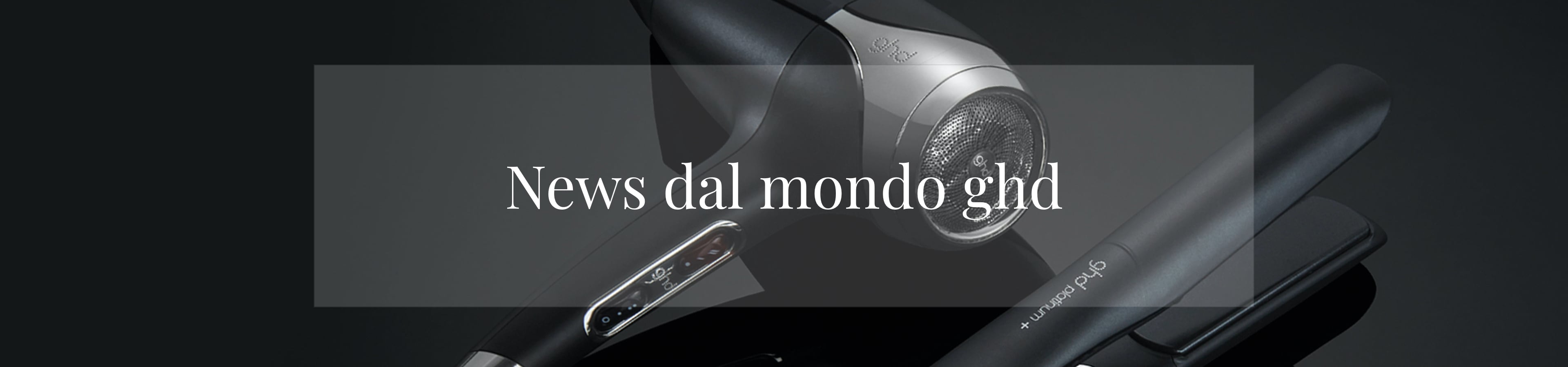 News dal mondo ghd